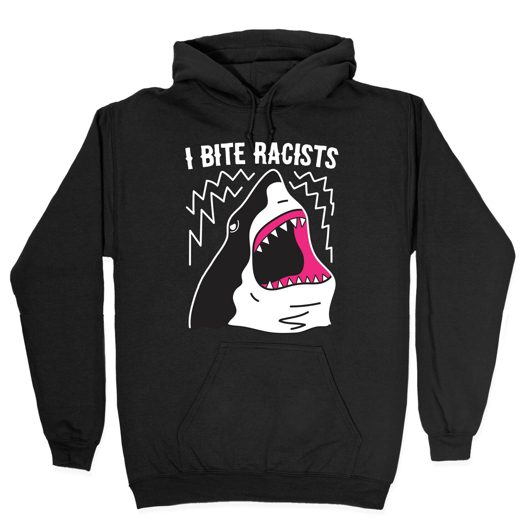 I Bite Racists Shark Hoodie