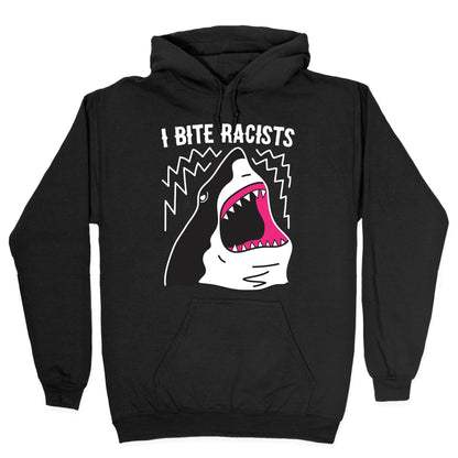 I Bite Racists Shark Hoodie