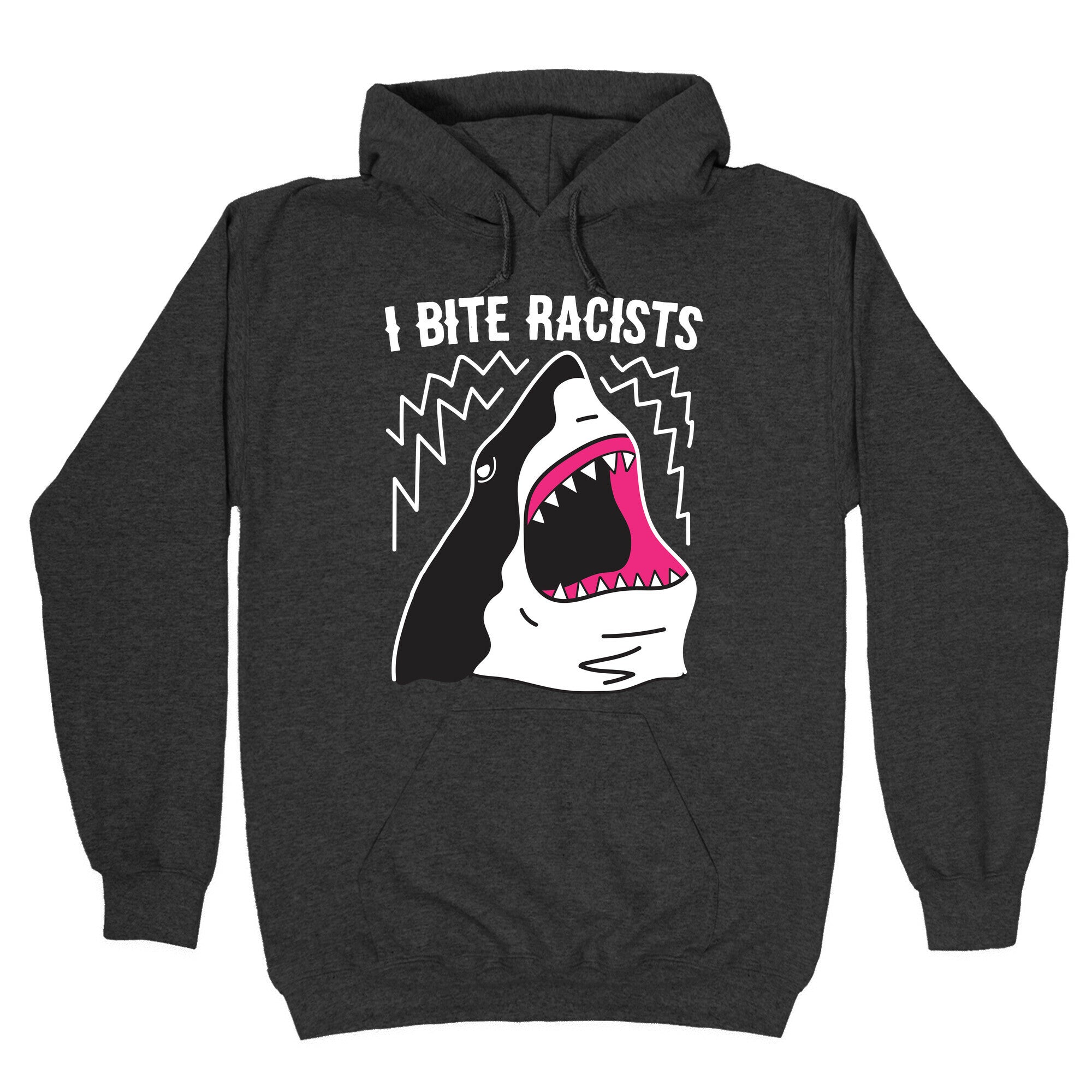 I Bite Racists Shark Hoodie