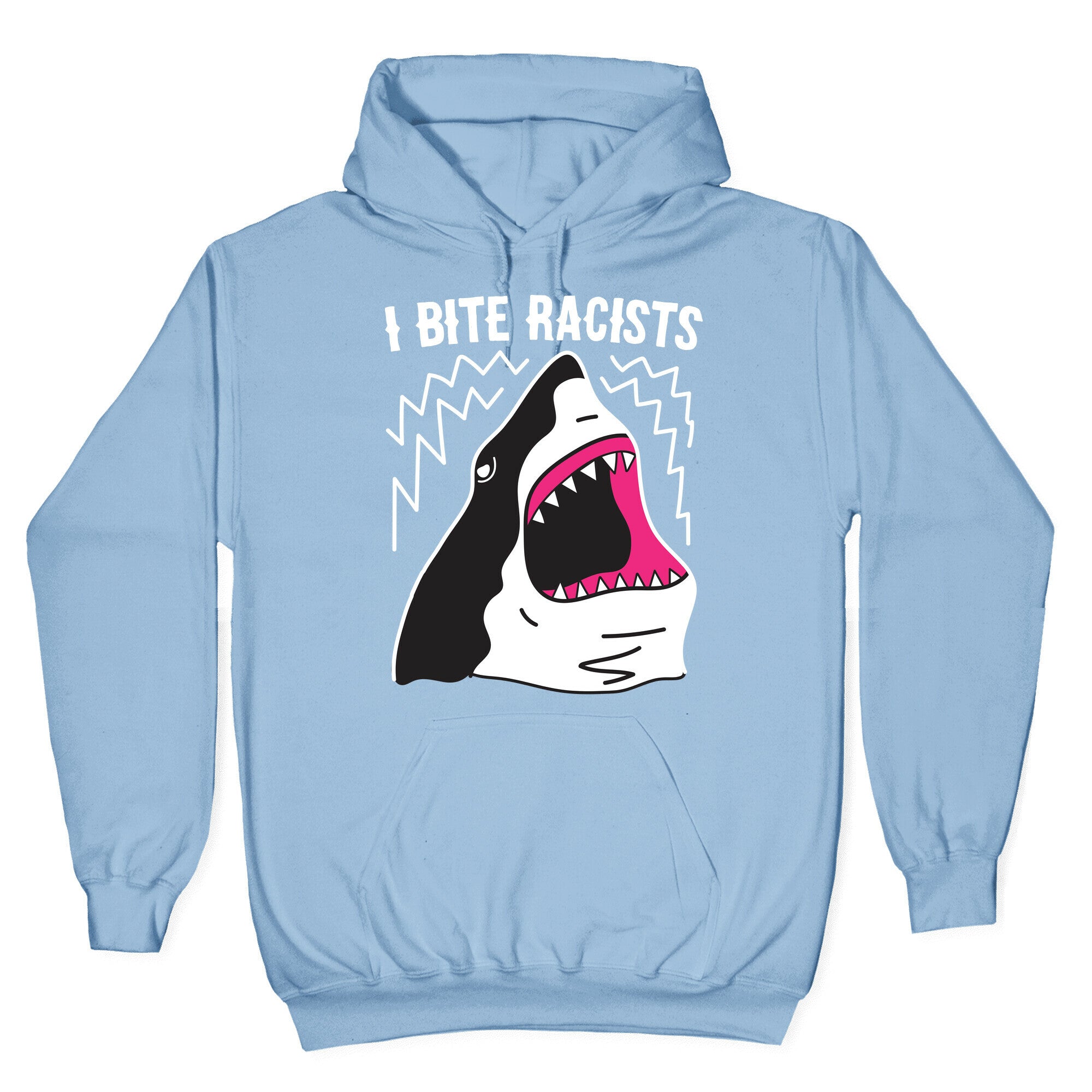 I Bite Racists Shark Hoodie