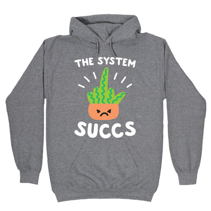The System Succs Hoodie