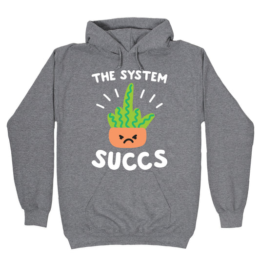 The System Succs Hoodie