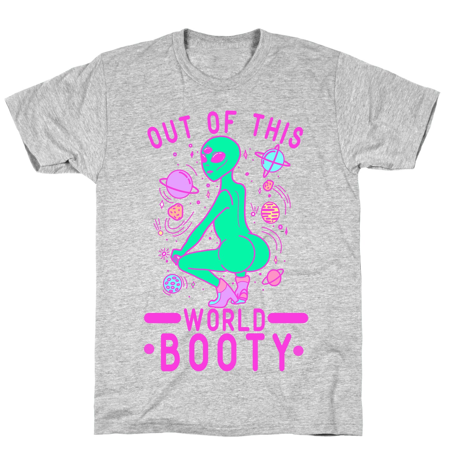 Out of This World Booty T-Shirt
