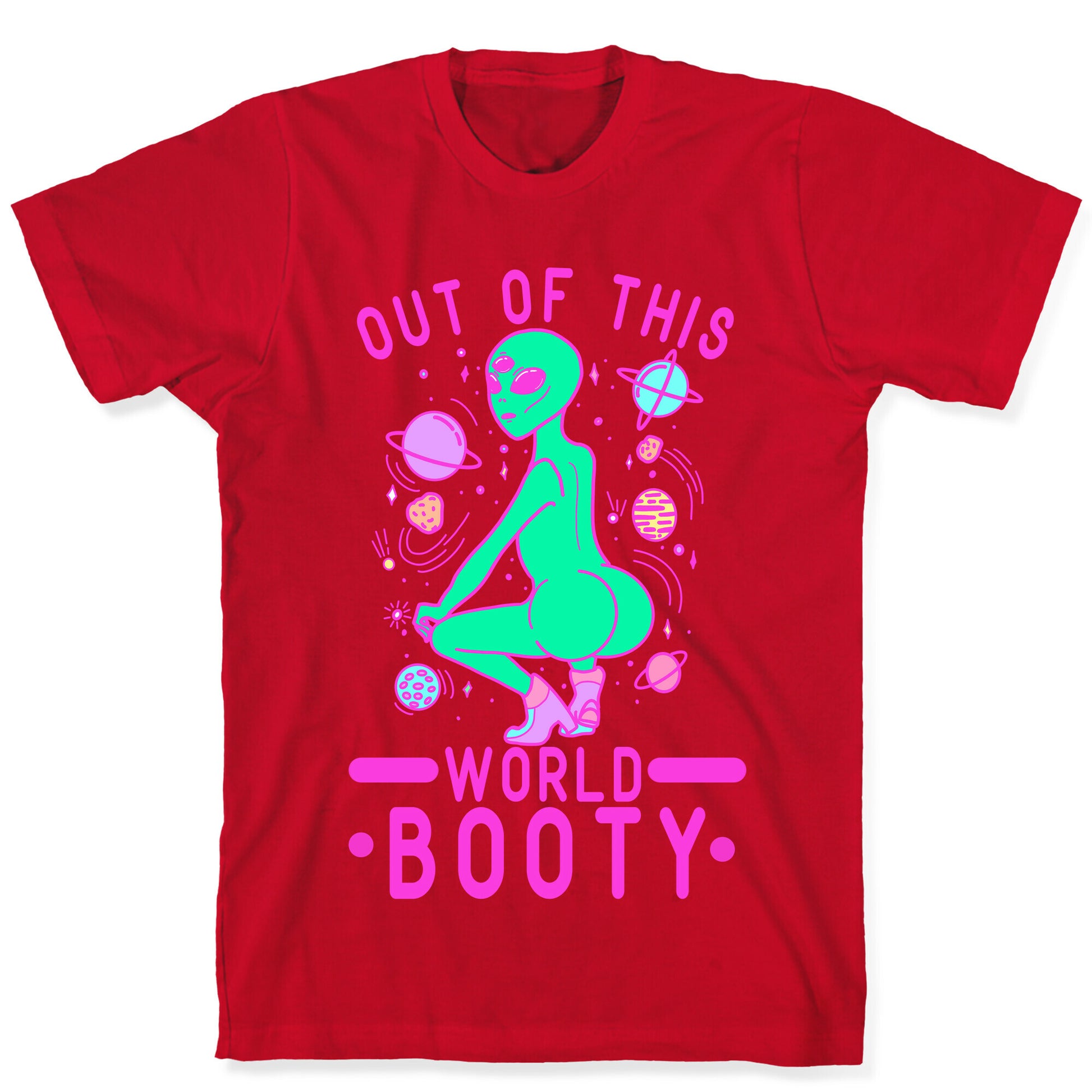 Out of This World Booty T-Shirt
