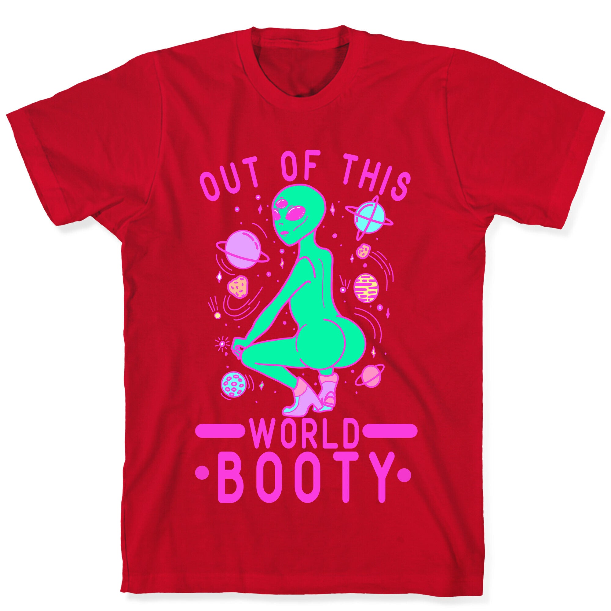 Out of This World Booty T-Shirt