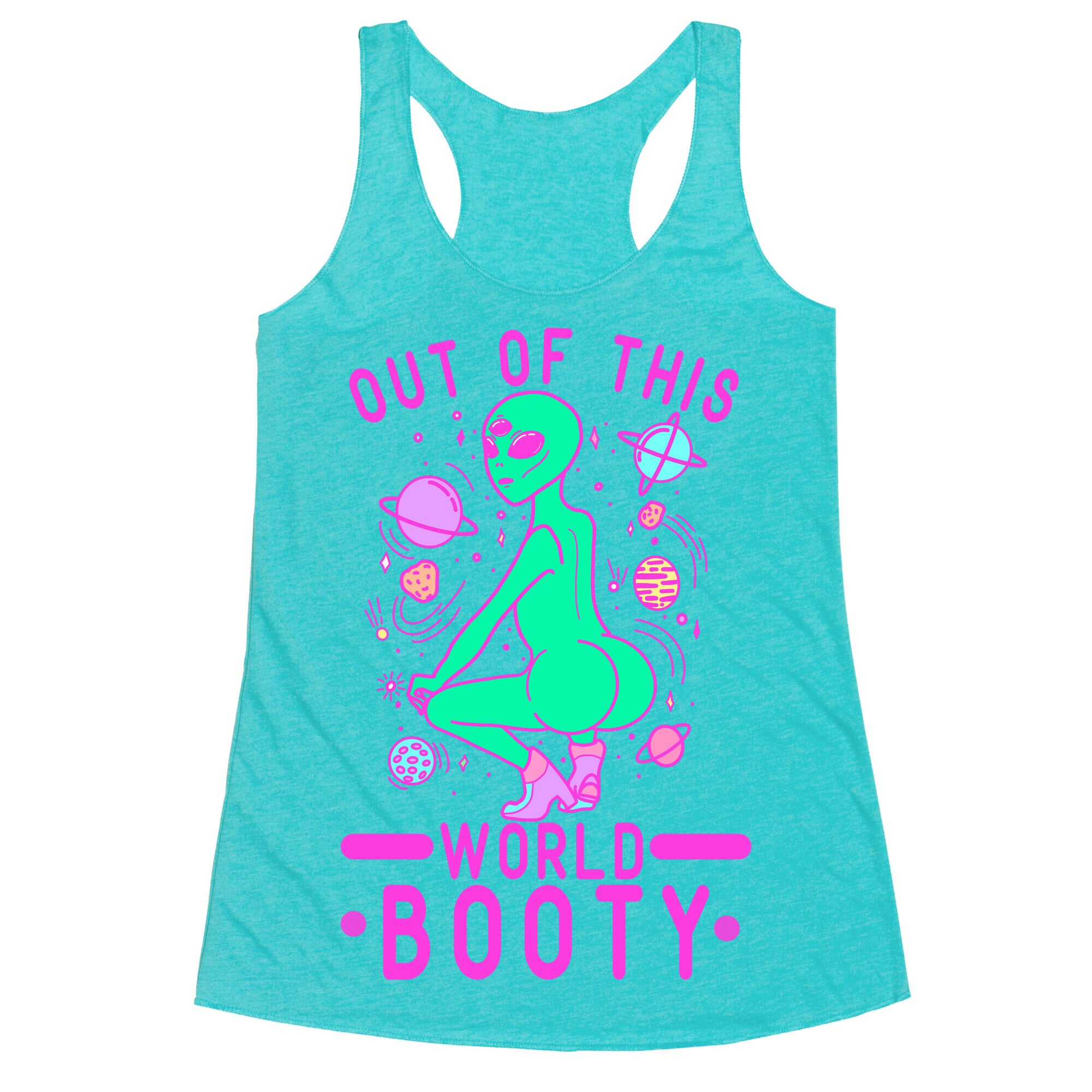 Out of This World Booty Racerback Tank