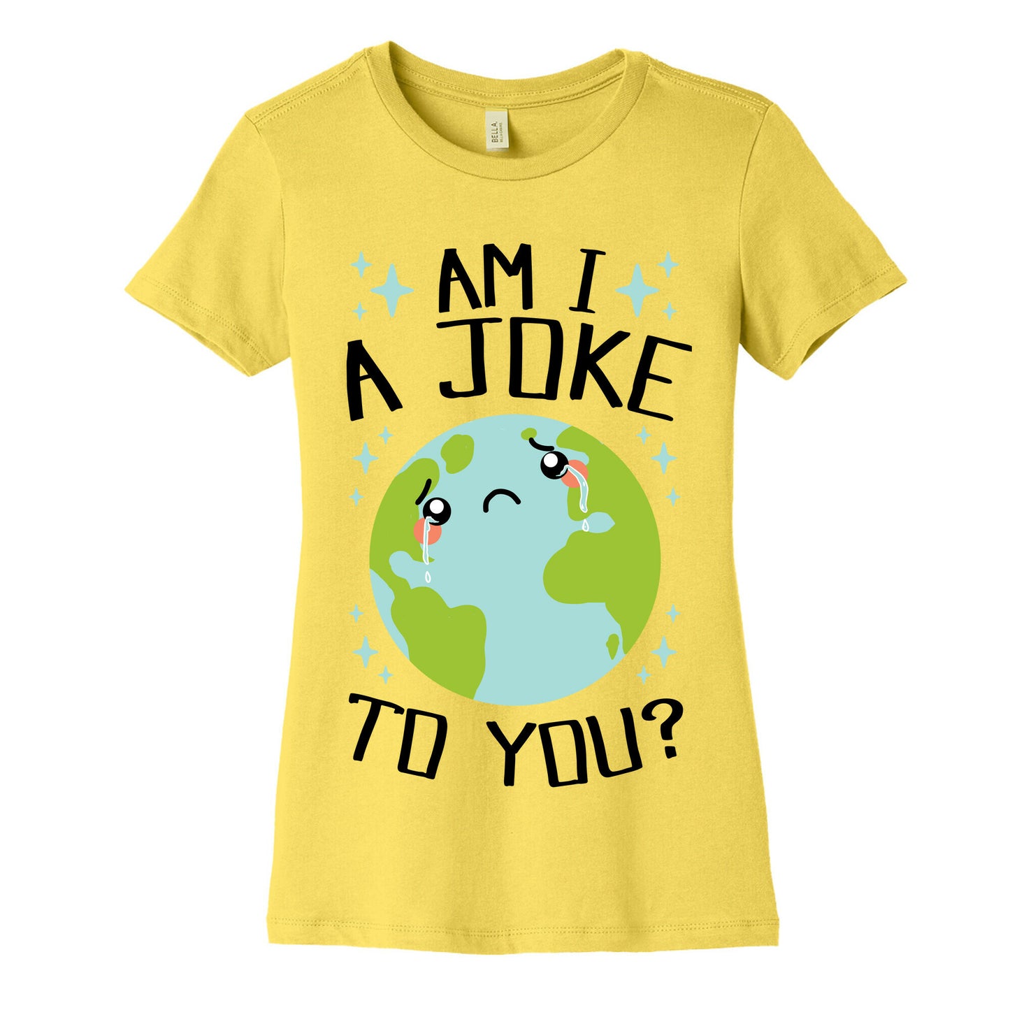 Am I A Joke To You? Women's Cotton Tee