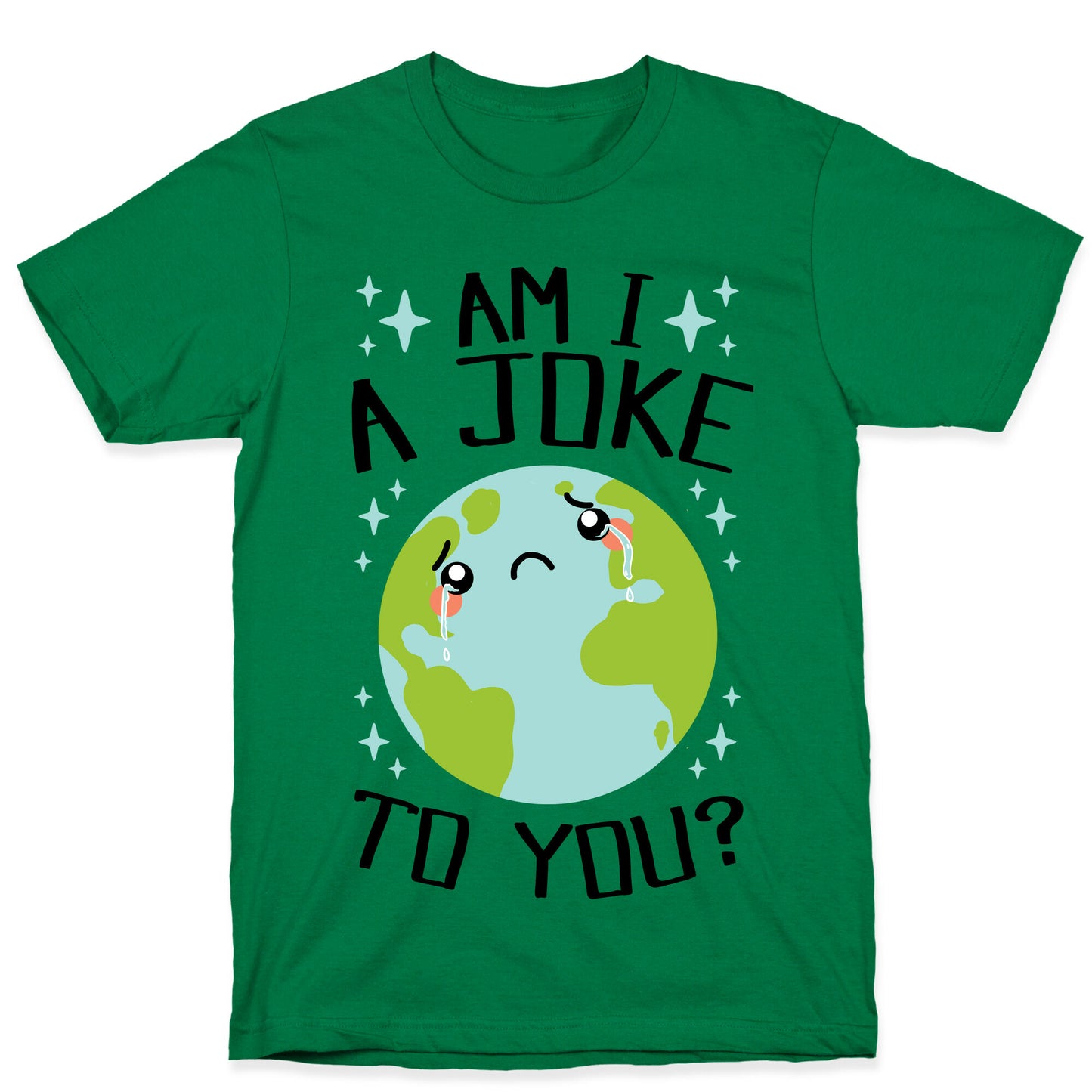 Am I A Joke To You? T-Shirt