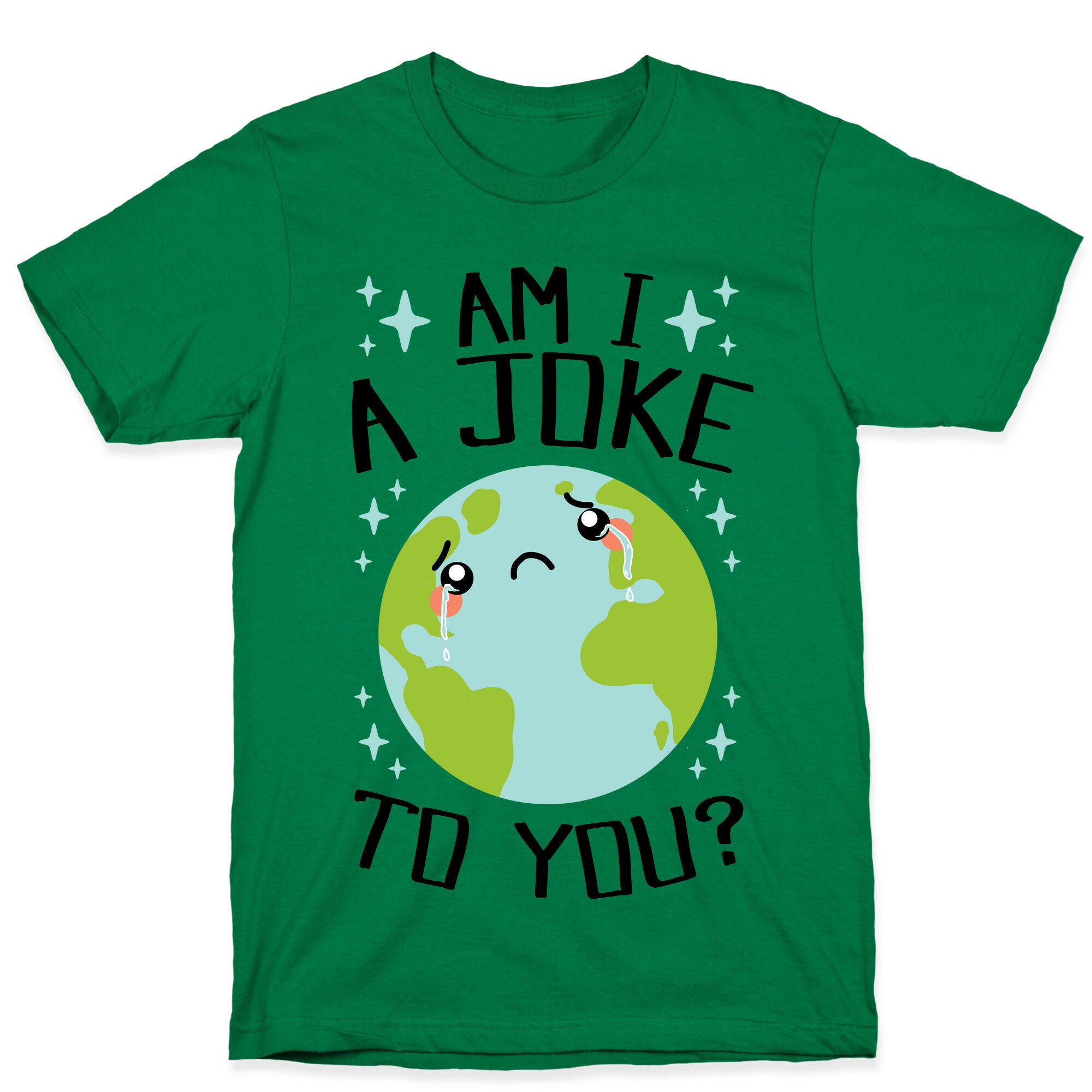 Am I A Joke To You? T-Shirt