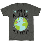 Am I A Joke To You? Unisex Triblend Tee