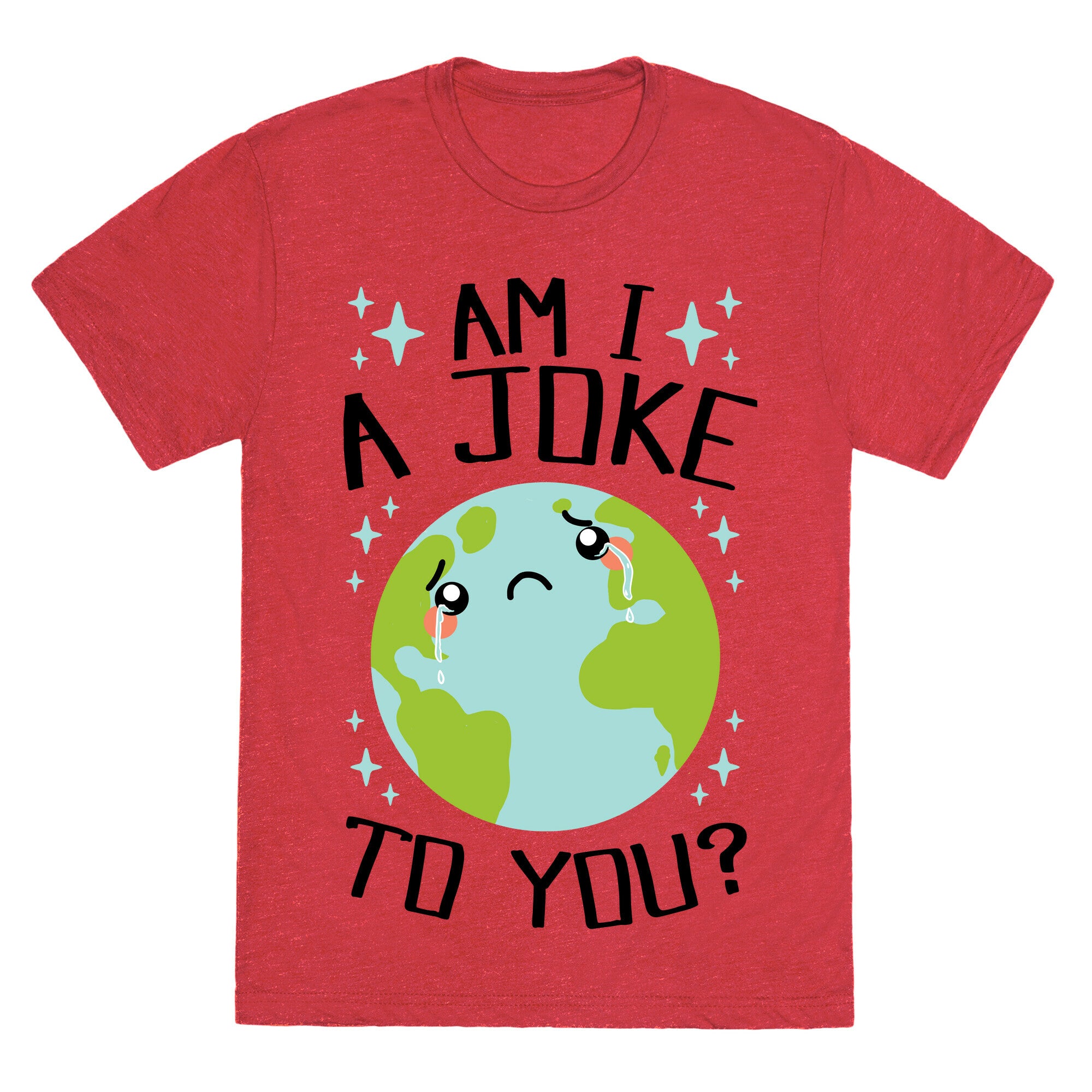 Am I A Joke To You? Unisex Triblend Tee