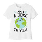 Am I A Joke To You? Women's Cotton Tee