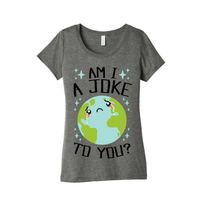 Am I A Joke To You? Women's Triblend Tee