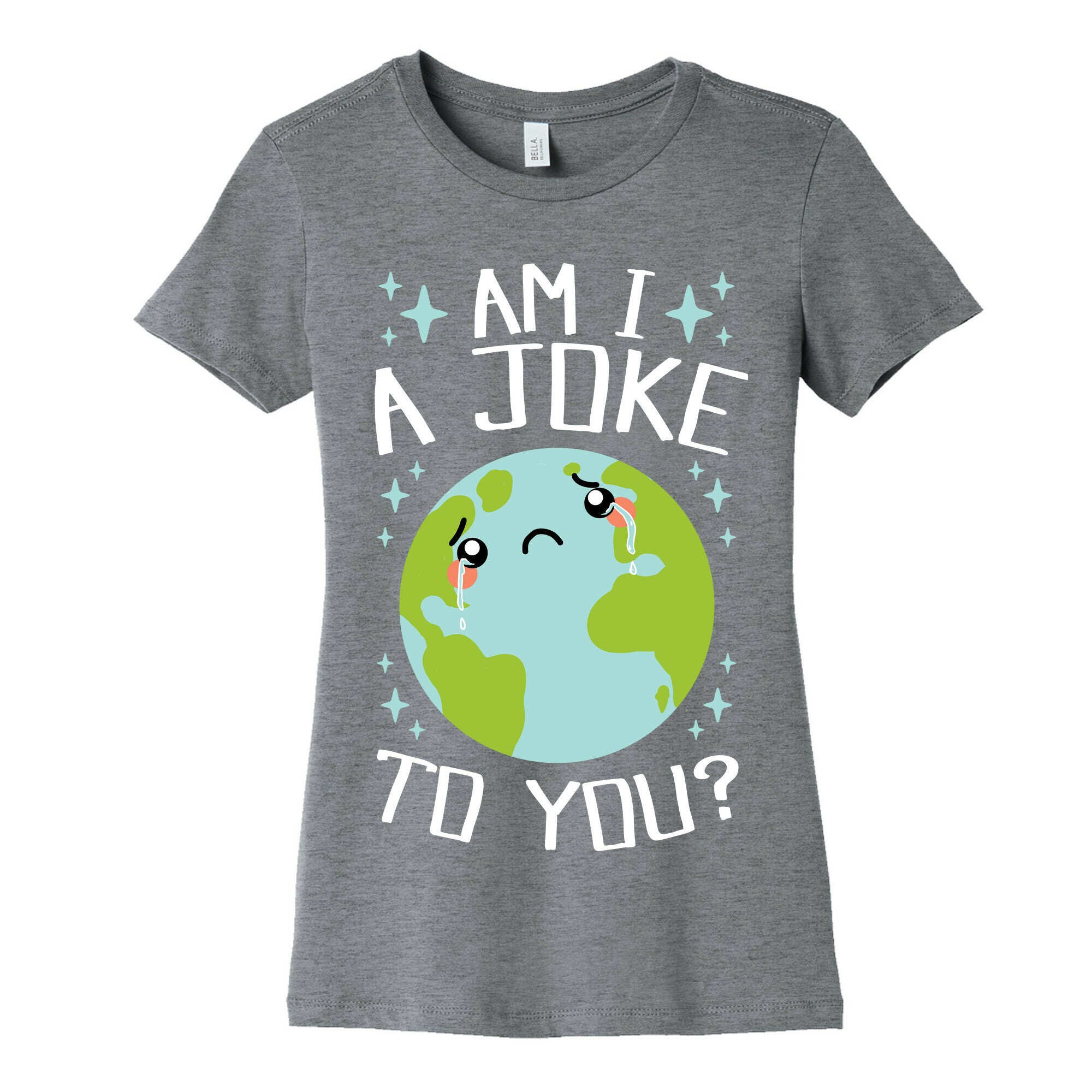 Am I A Joke To You? Women's Cotton Tee