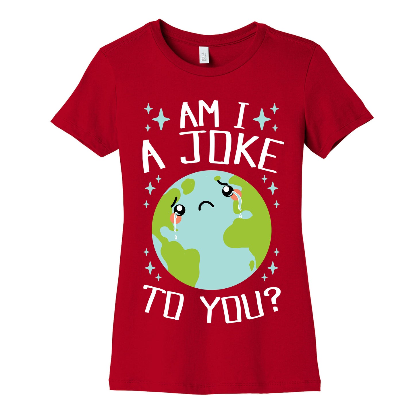 Am I A Joke To You? Women's Cotton Tee