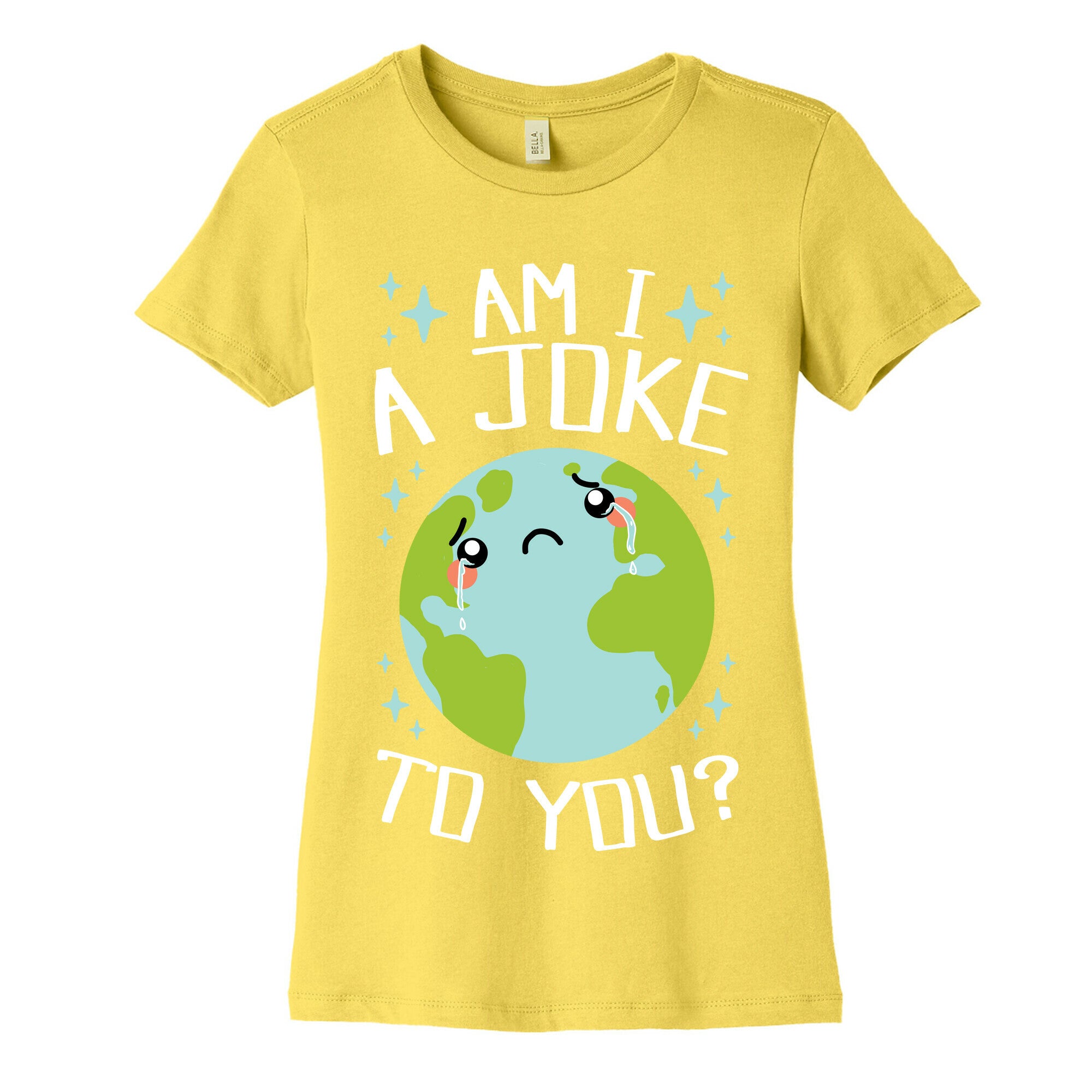 Am I A Joke To You? Women's Cotton Tee