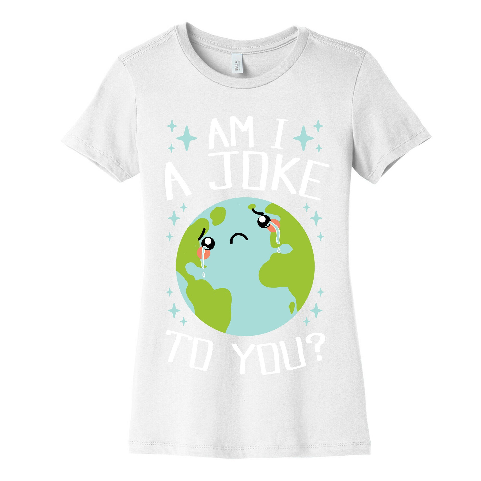 Am I A Joke To You? Women's Cotton Tee