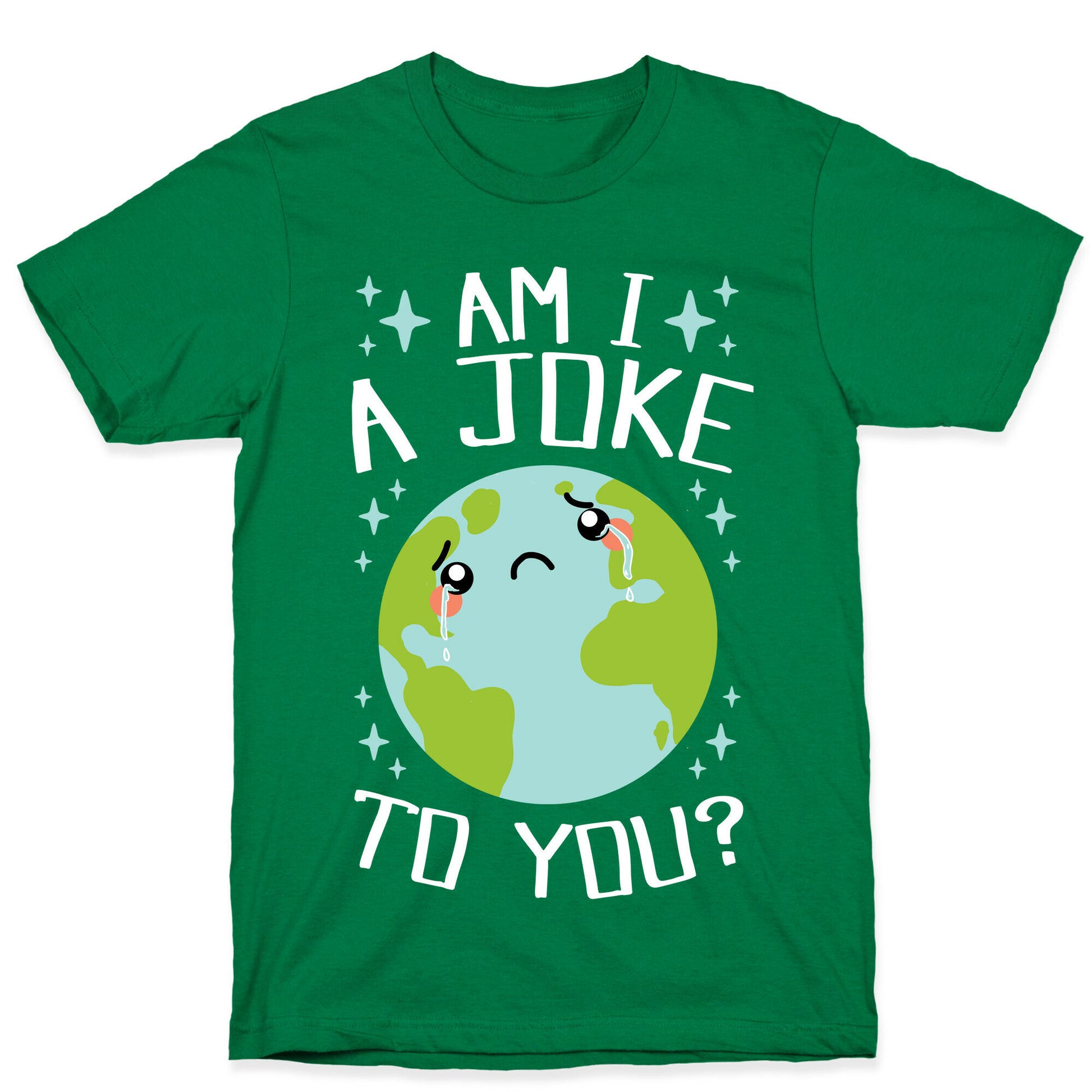 Am I A Joke To You? T-Shirt