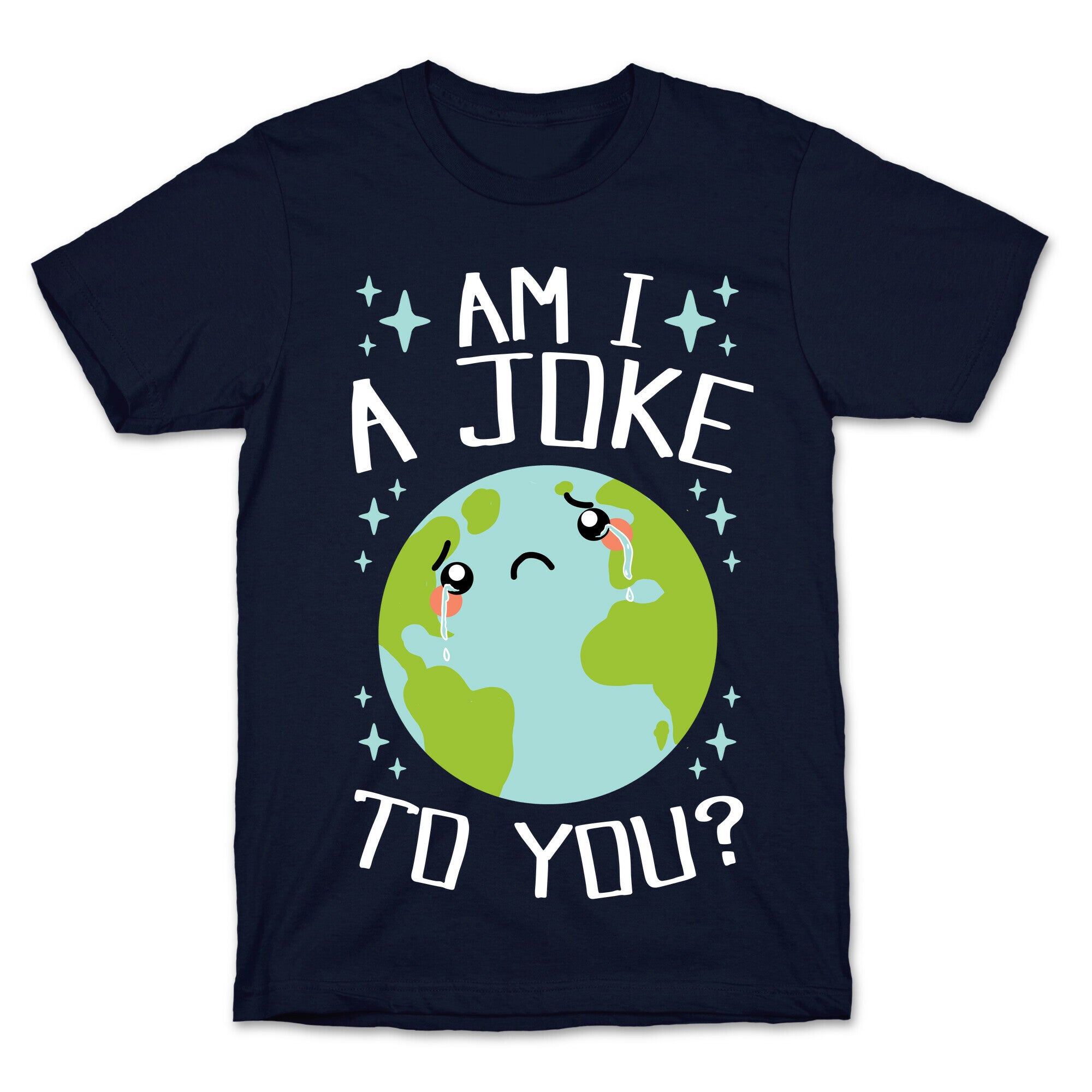 Am I A Joke To You? T-Shirt