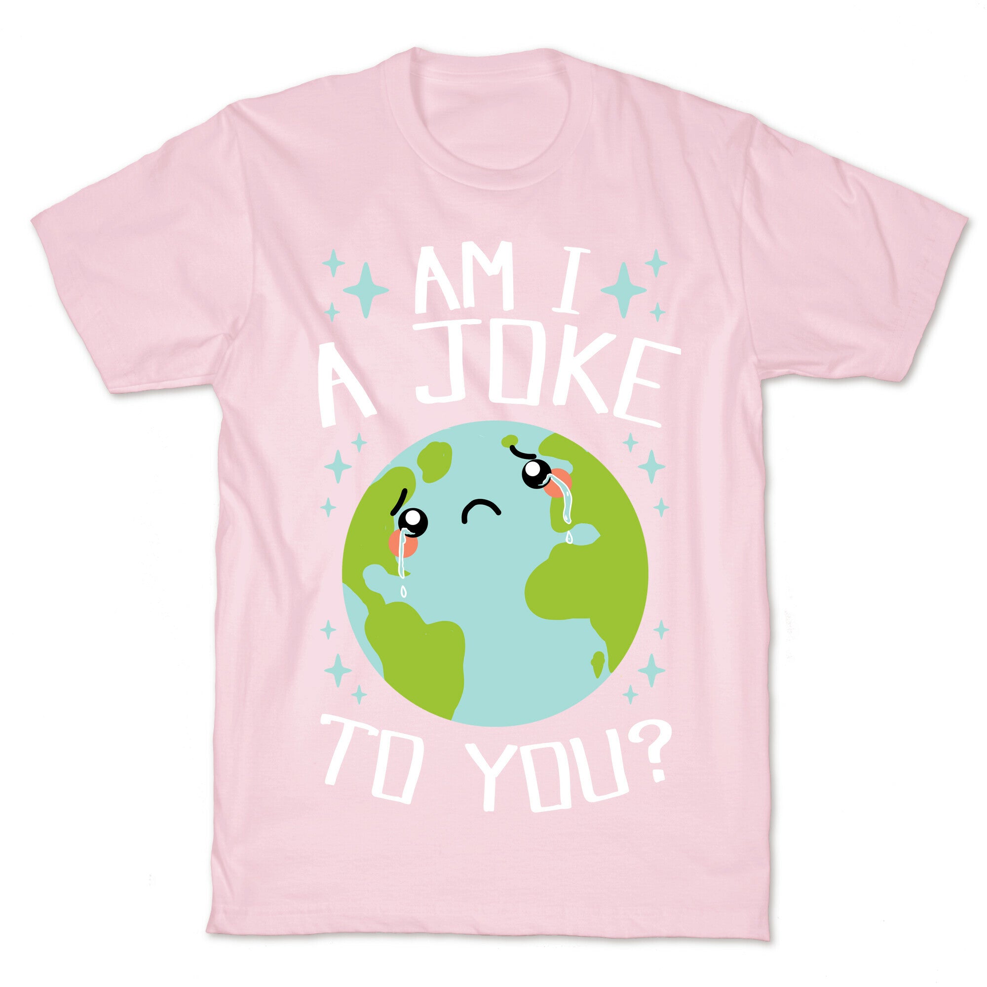 Am I A Joke To You? T-Shirt