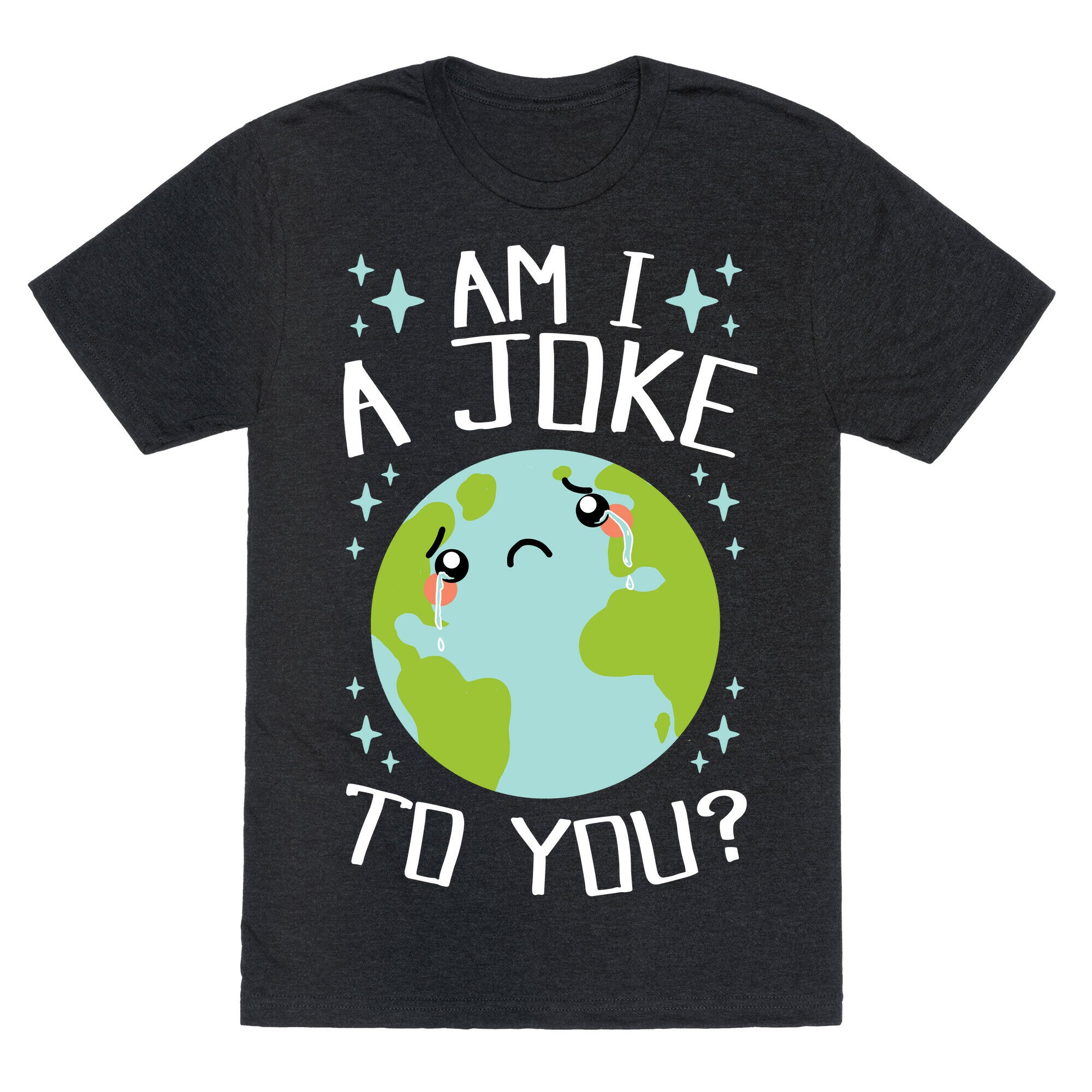 Am I A Joke To You? Unisex Triblend Tee