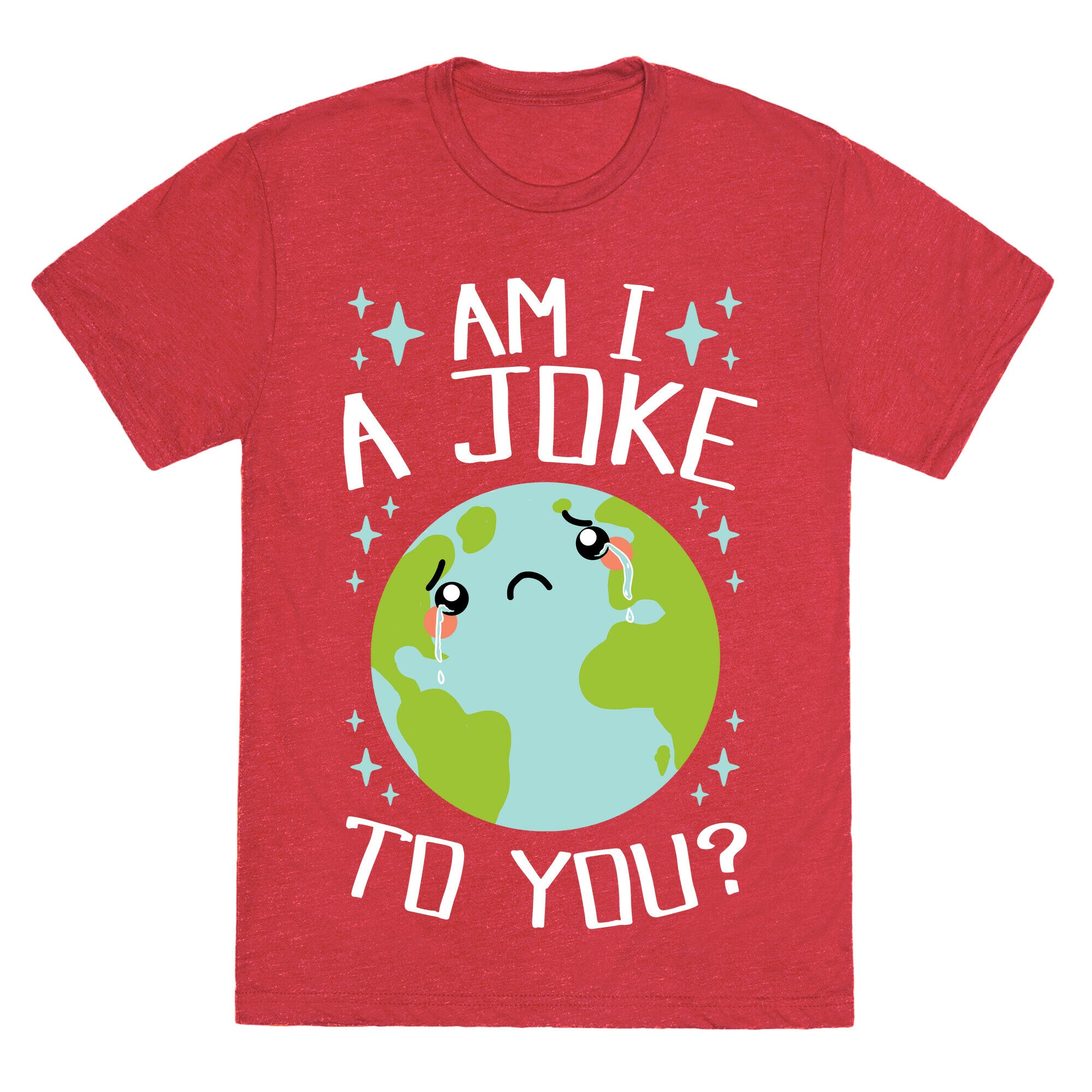 Am I A Joke To You? Unisex Triblend Tee