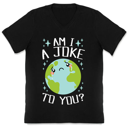 Am I A Joke To You? V-Neck