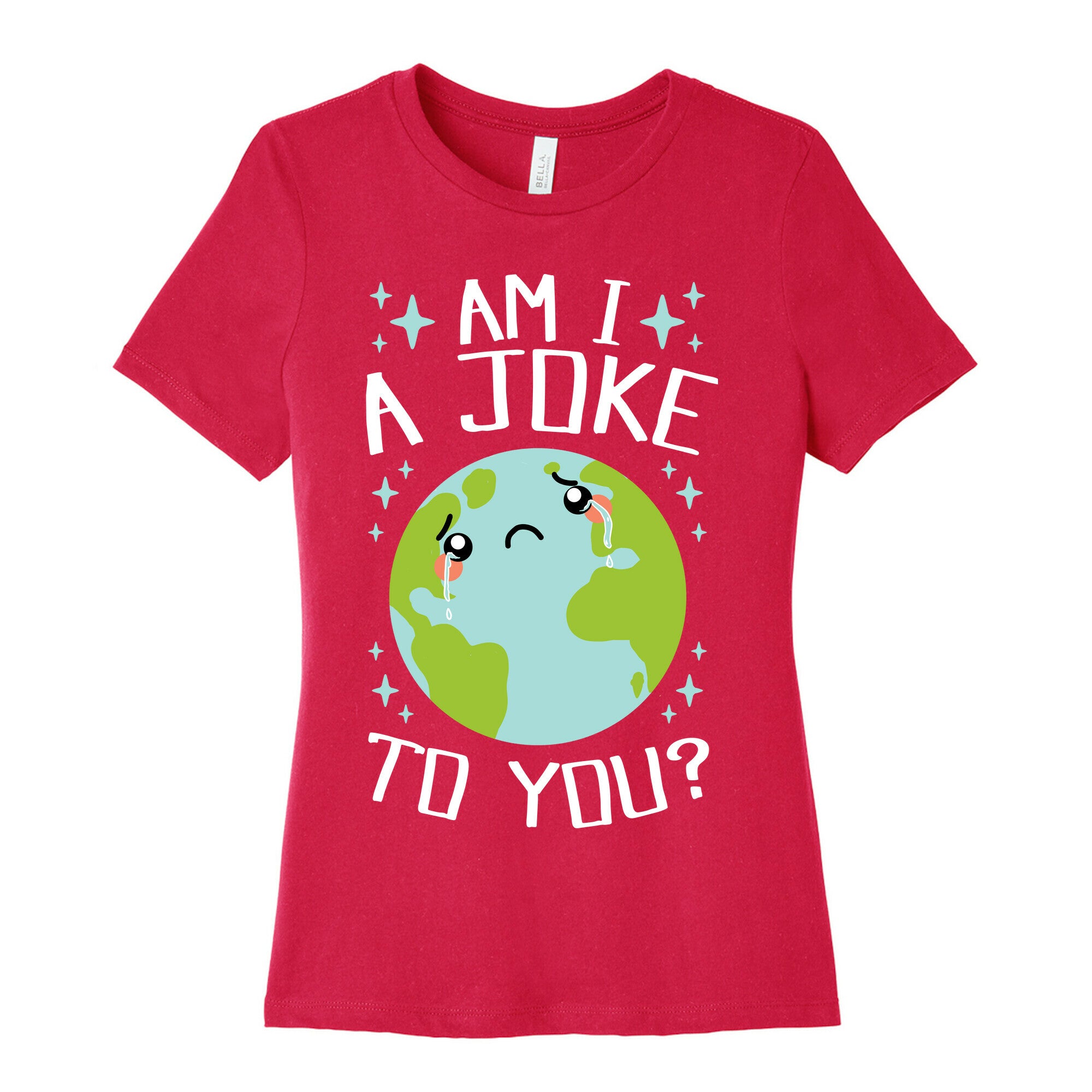 Am I A Joke To You? Women's Cotton Tee