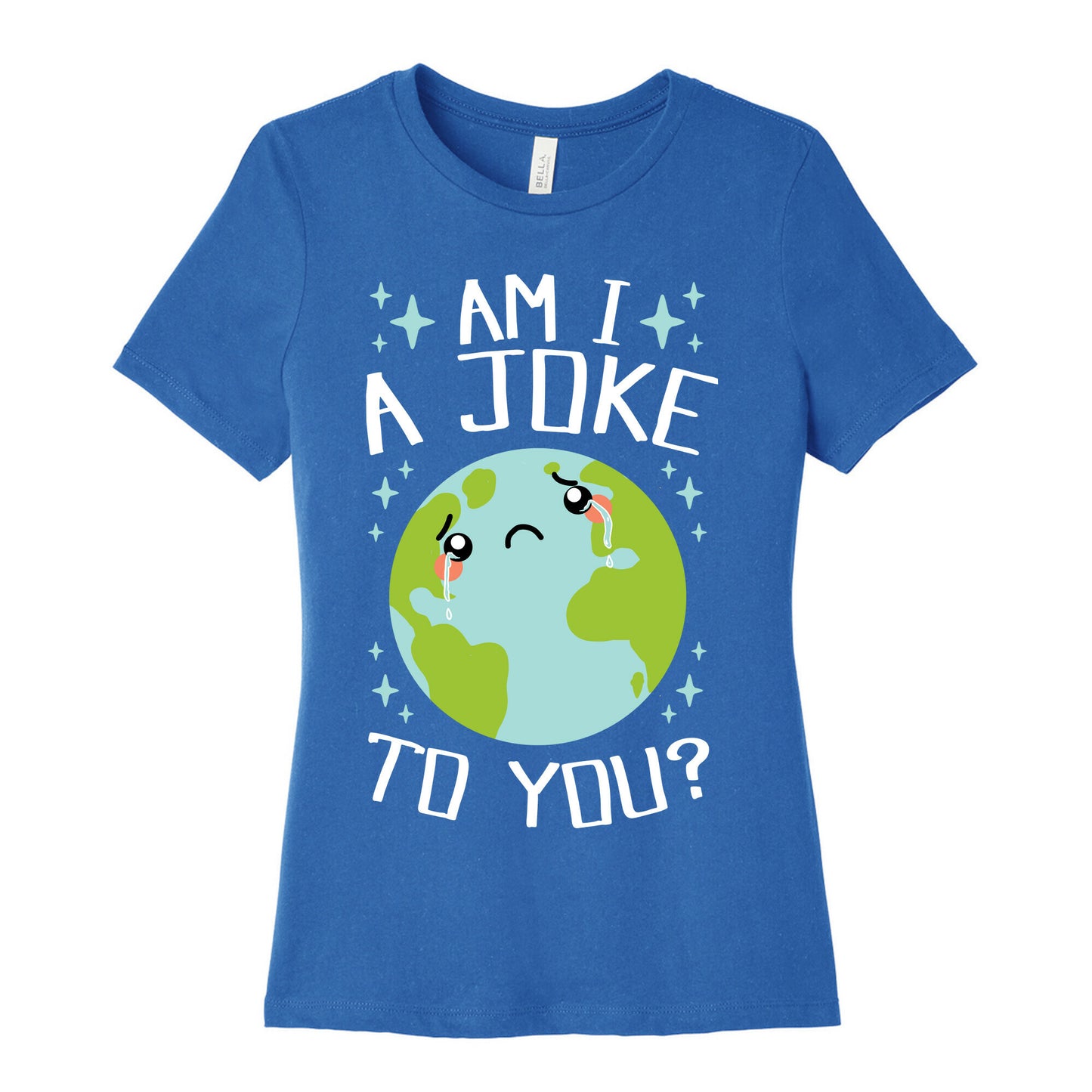 Am I A Joke To You? Women's Cotton Tee