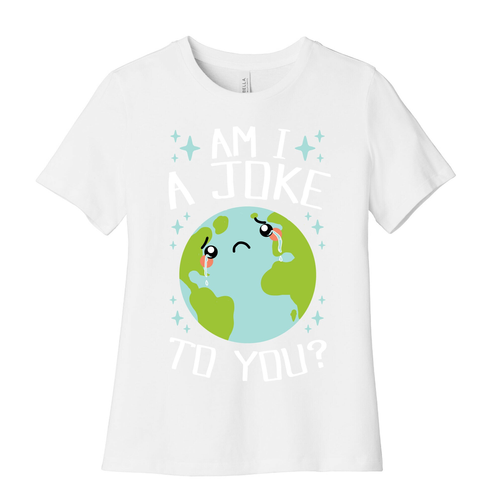 Am I A Joke To You? Women's Cotton Tee