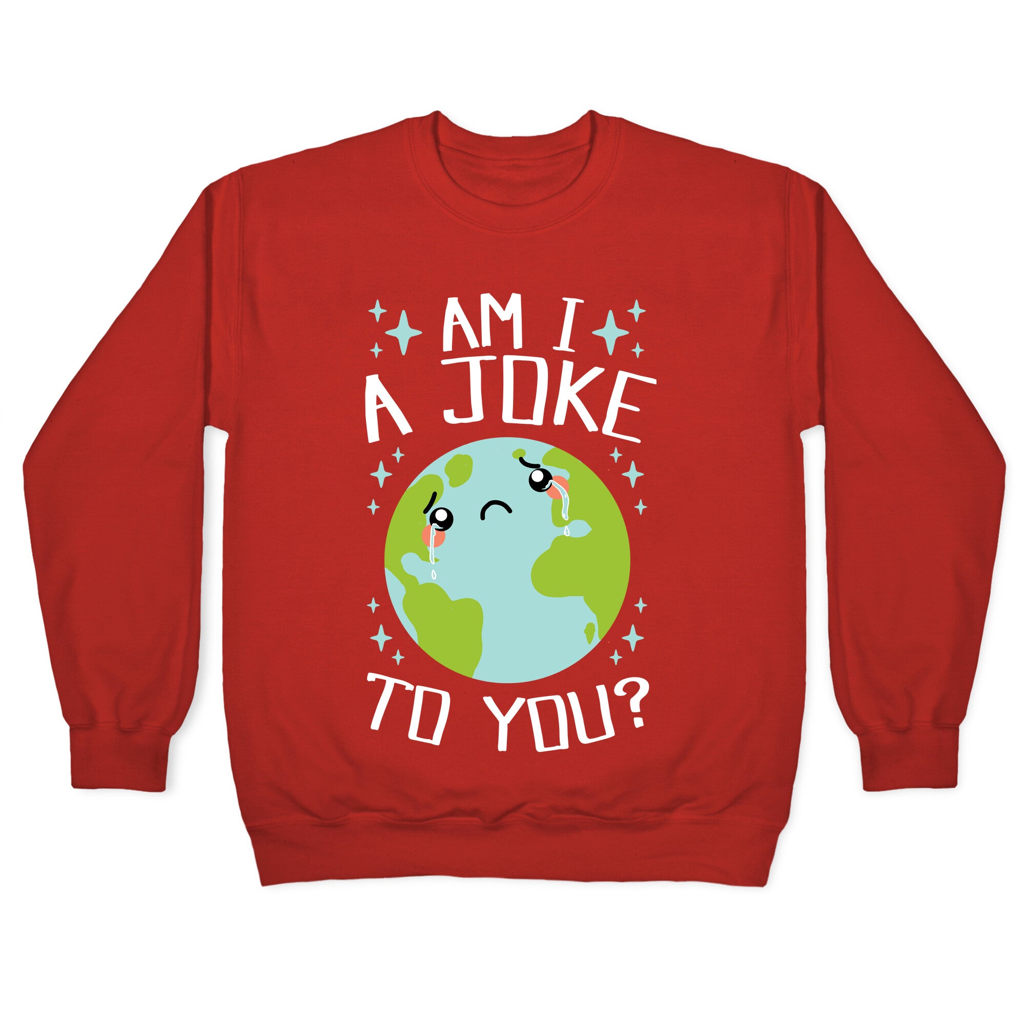 Am I A Joke To You? Crewneck Sweatshirt