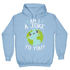 Am I A Joke To You? Hoodie