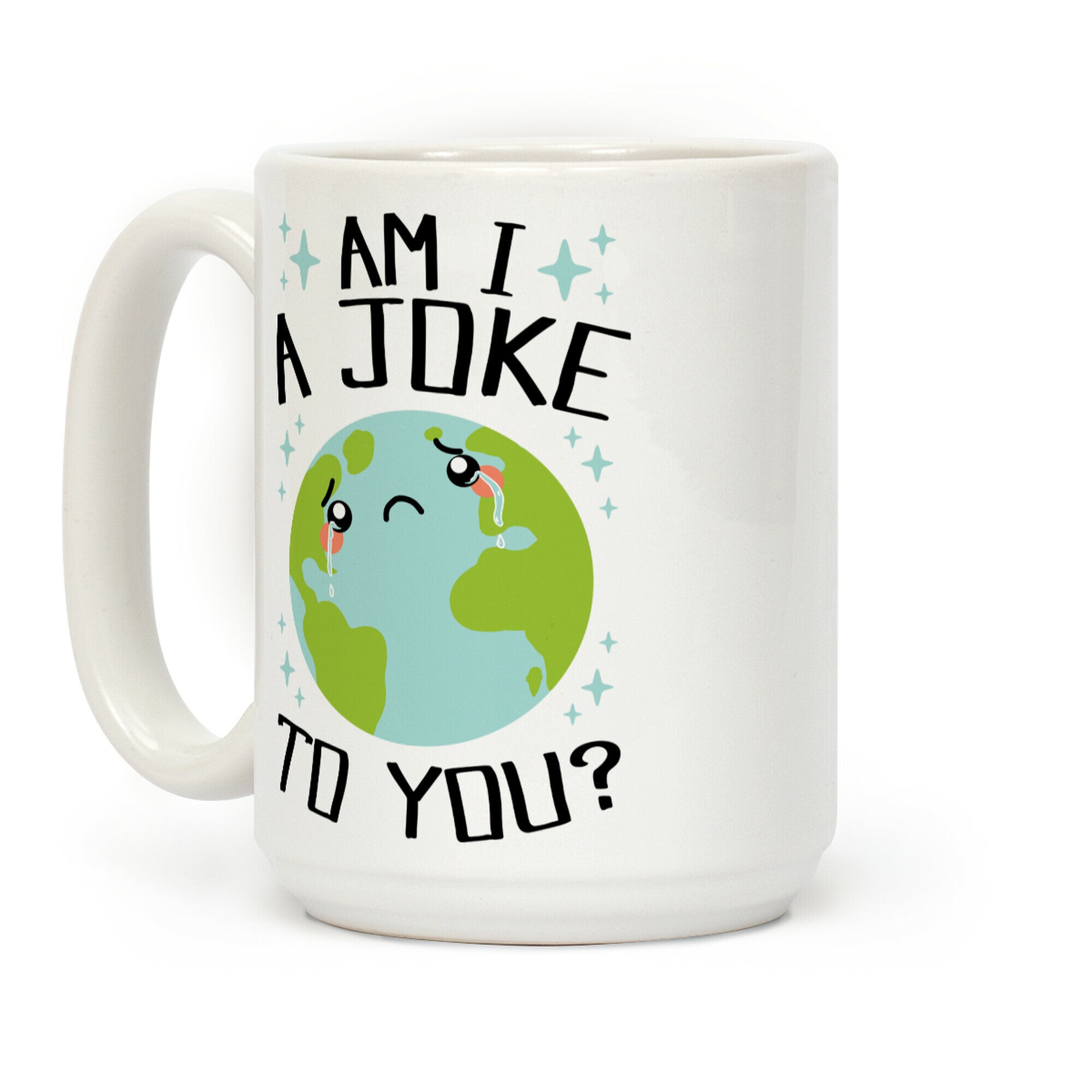 Am I A Joke To You? Coffee Mug