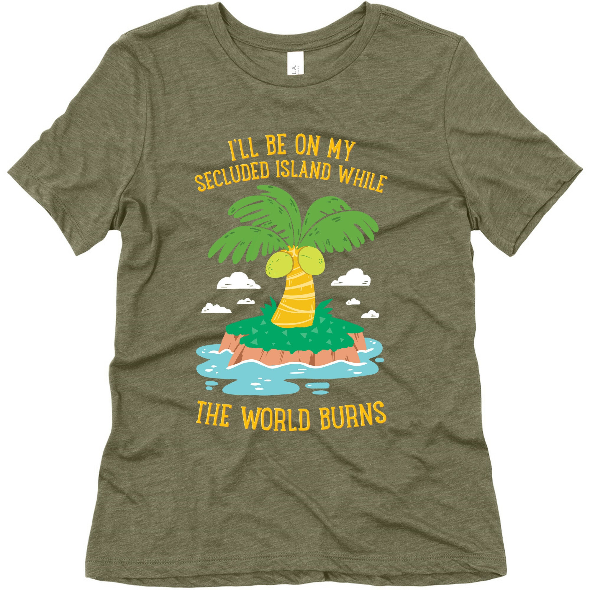 I'll Be On My Secluded Island While The World Burns Women's Triblend Tee