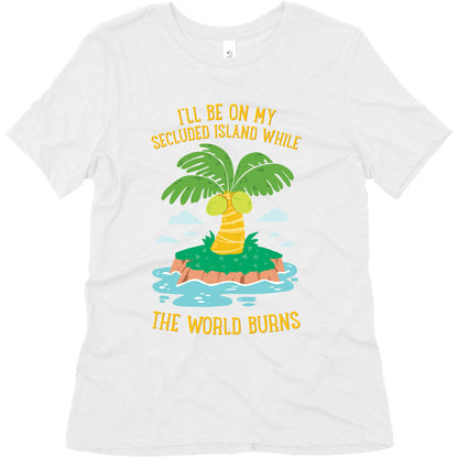 I'll Be On My Secluded Island While The World Burns Women's Triblend Tee