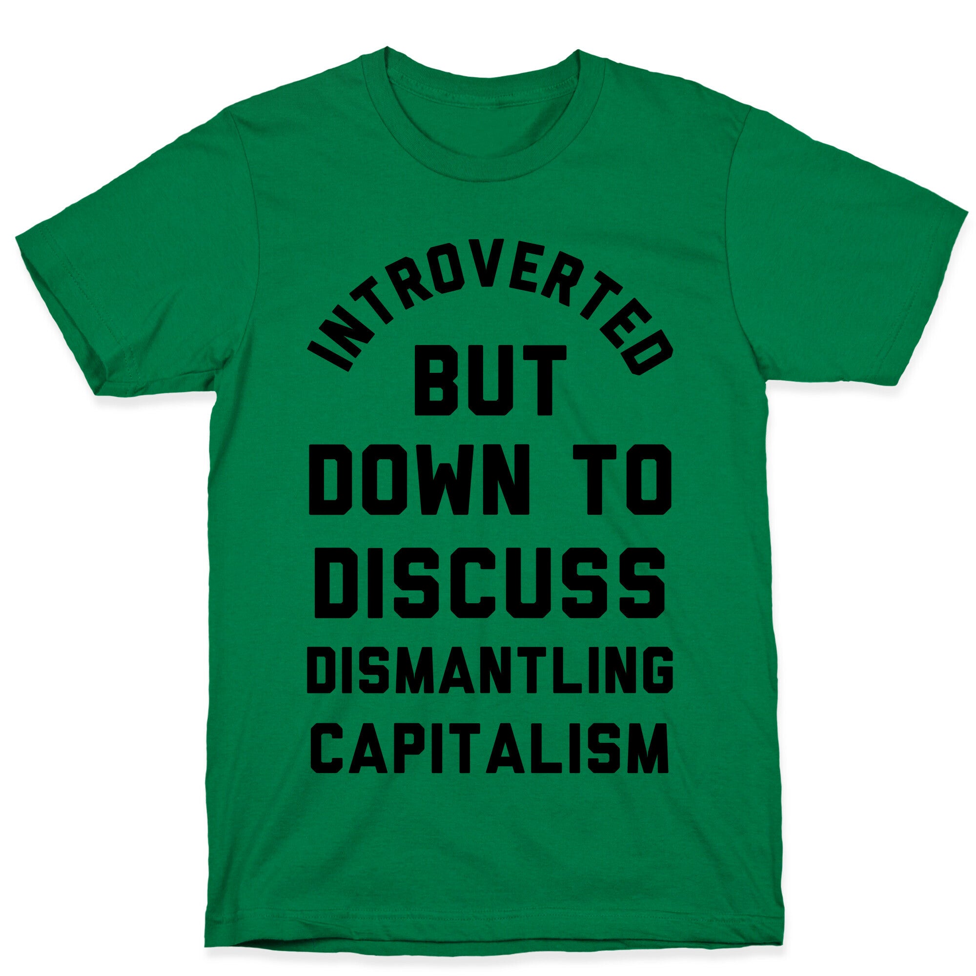 Introverted but Down to Discuss Dismantling Capitalism T-Shirt