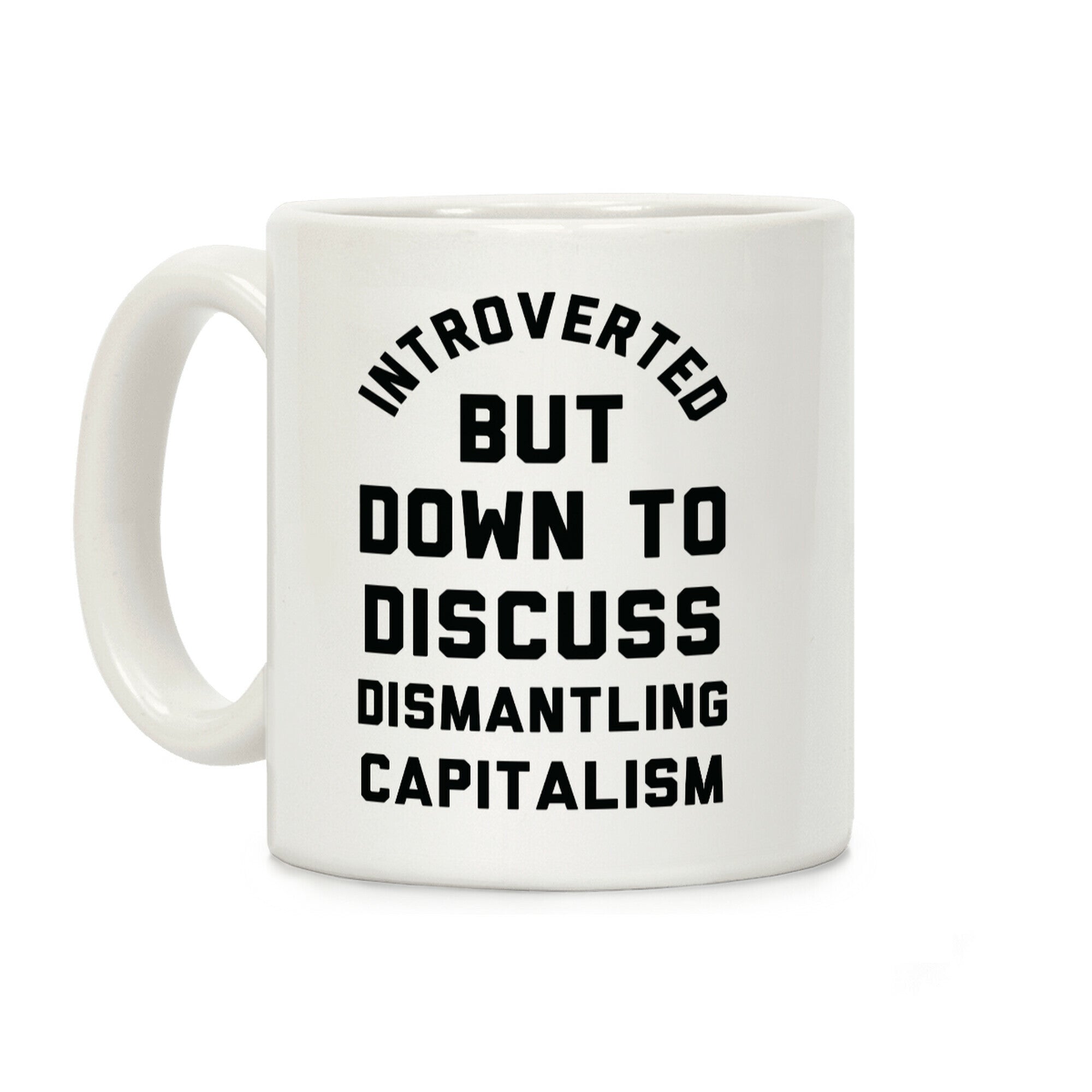 Introverted but Down to Discuss Dismantling Capitalism Coffee Mug
