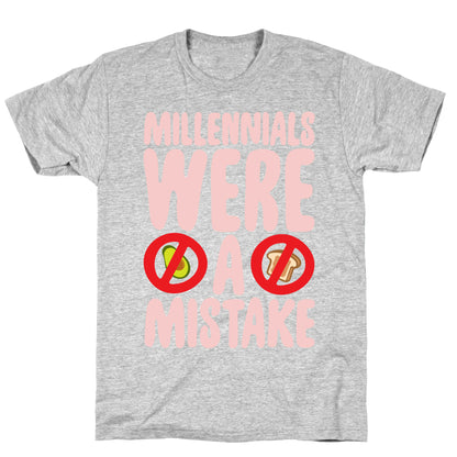 Millennials Were A Mistake White Print T-Shirt