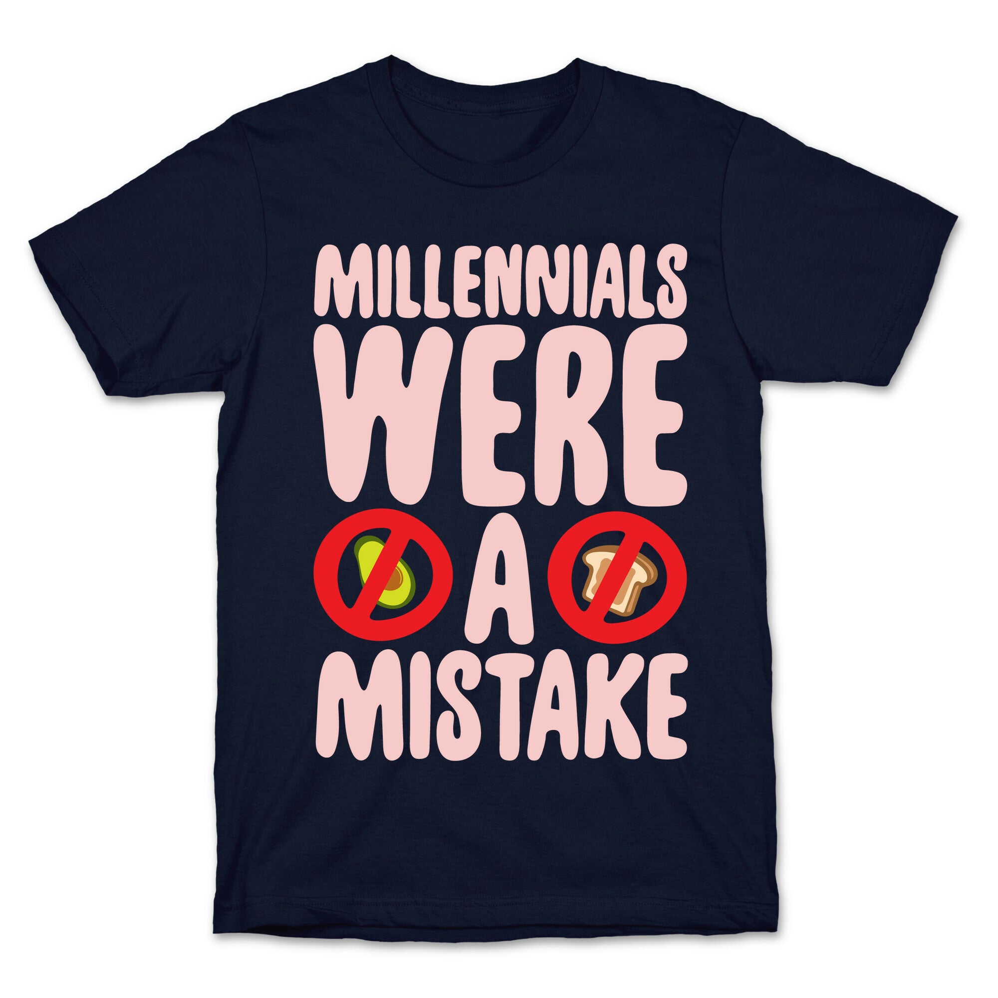 Millennials Were A Mistake White Print T-Shirt