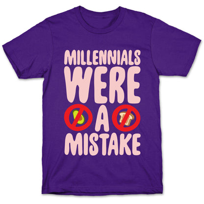 Millennials Were A Mistake White Print T-Shirt