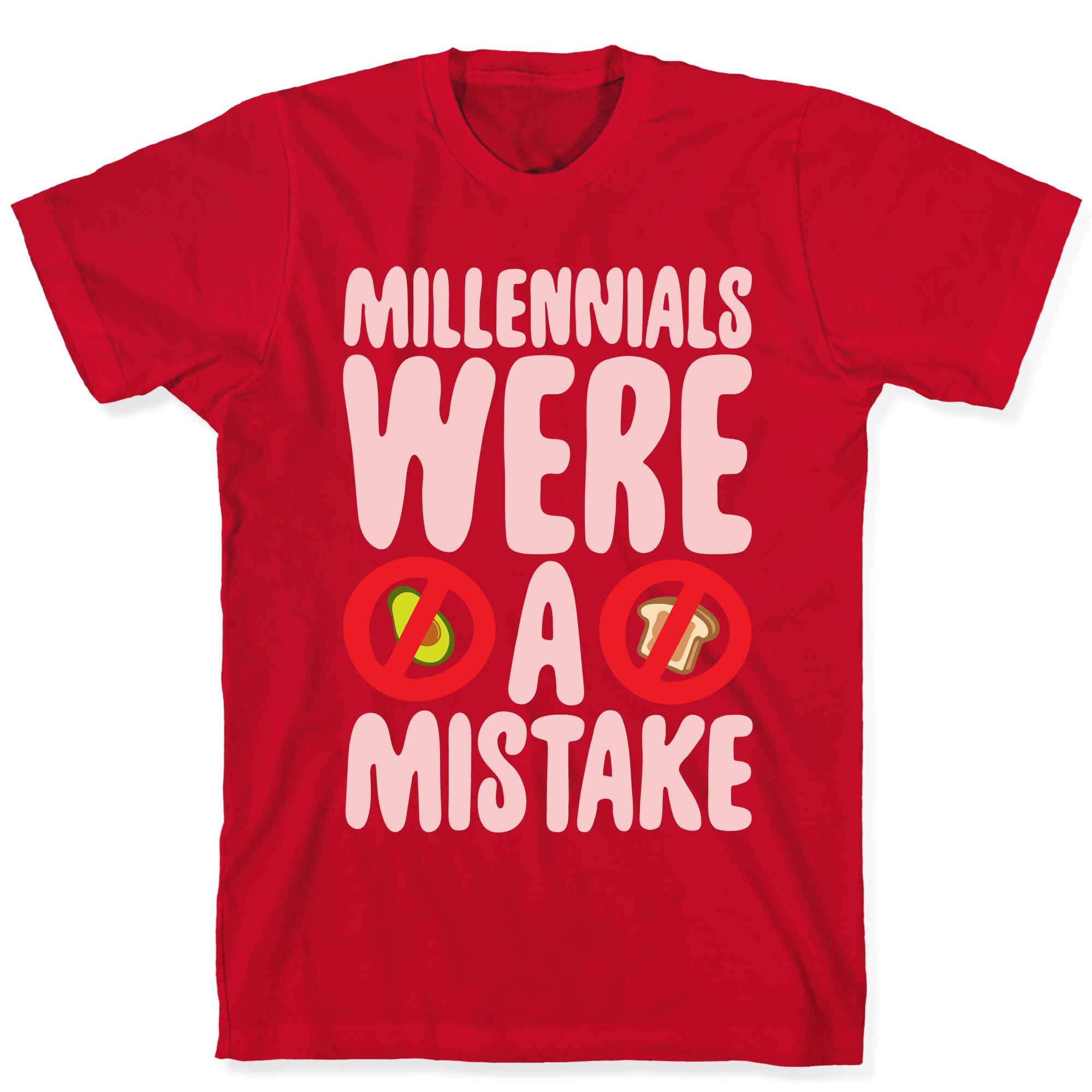 Millennials Were A Mistake White Print T-Shirt