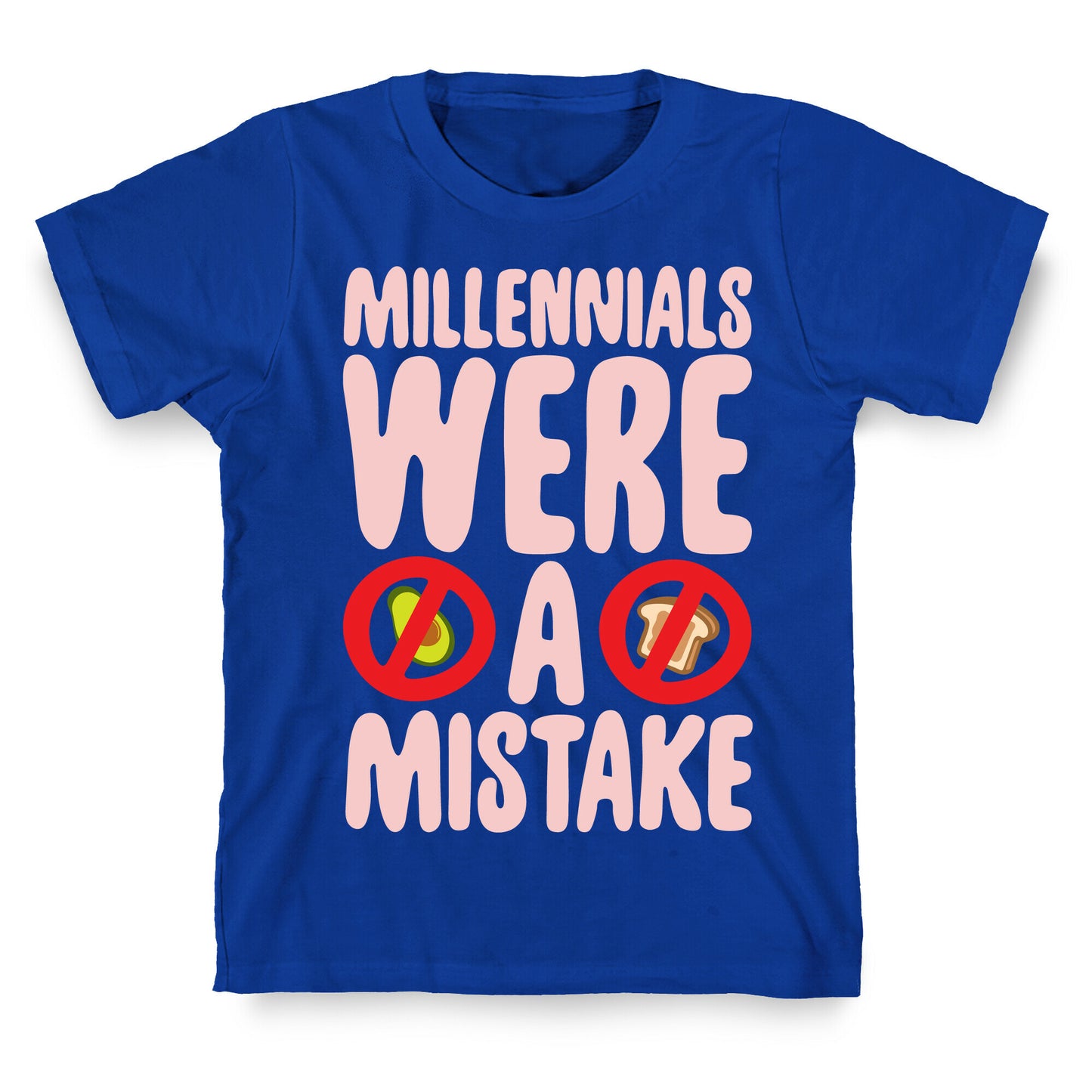 Millennials Were A Mistake White Print T-Shirt