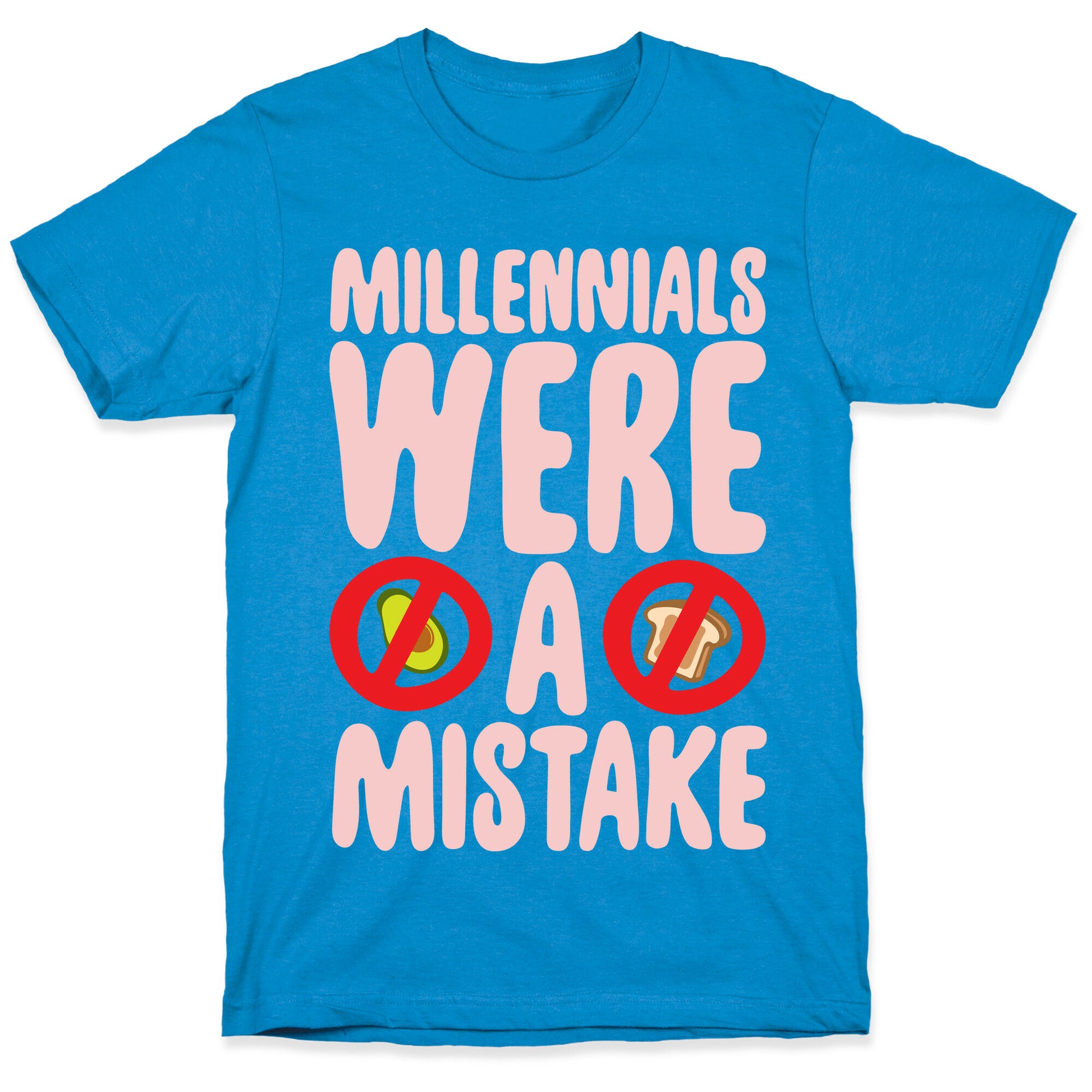 Millennials Were A Mistake White Print T-Shirt