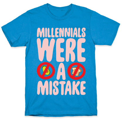 Millennials Were A Mistake White Print T-Shirt