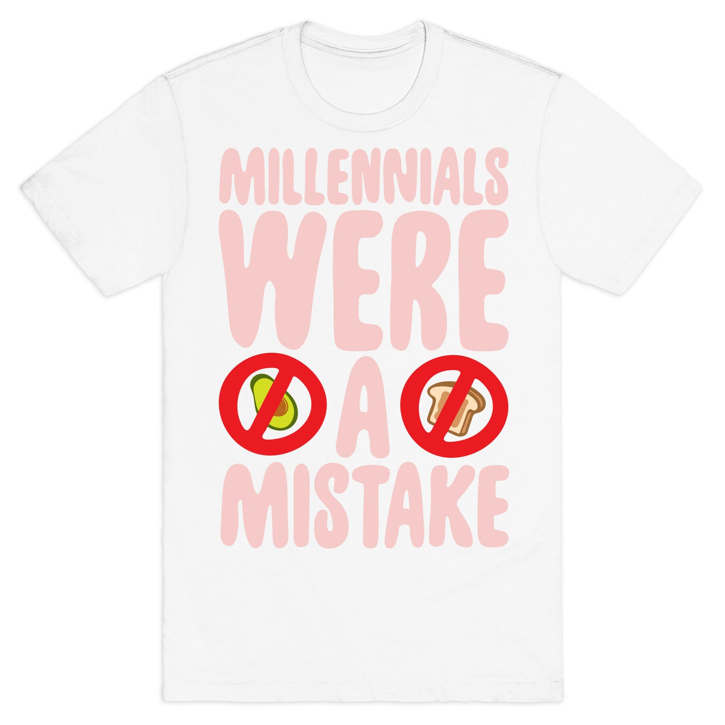 Millennials Were A Mistake White Print T-Shirt