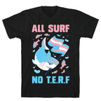 All Surf No T.E.R.F T-Shirt