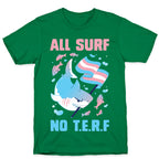 All Surf No T.E.R.F T-Shirt