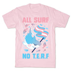All Surf No T.E.R.F T-Shirt