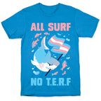 All Surf No T.E.R.F T-Shirt