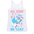 All Surf No T.E.R.F Racerback Tank